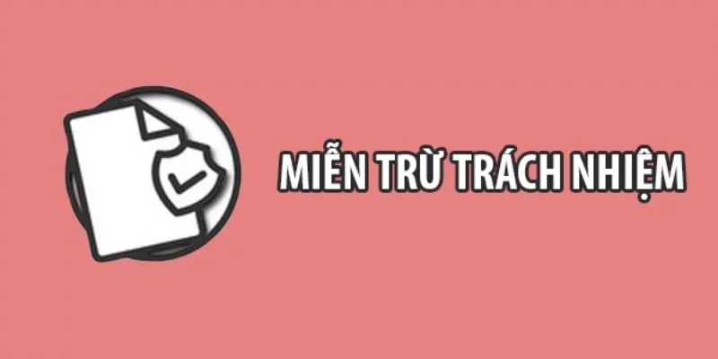 Nhà cái miễn trách nhiệm trong một số trường hợp